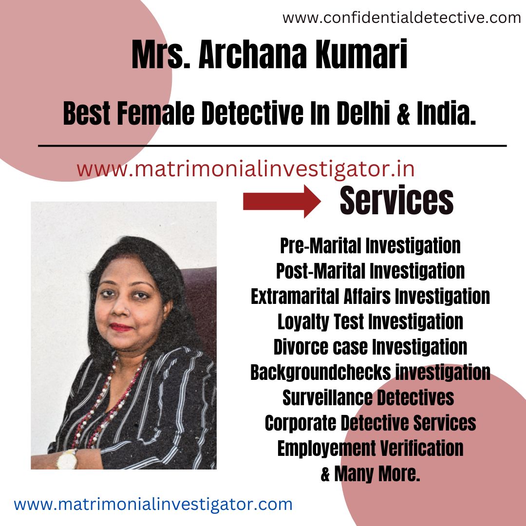 best-female-detective-in-delhi-&-india-confidential-detective.com